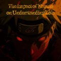 The Impact of Naruto on Understanding Life